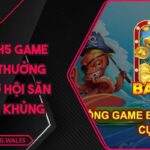 Bắn Cá H5 Game Bài Đổi Thưởng Cùng Cơ Hội Săn Thưởng Khủng