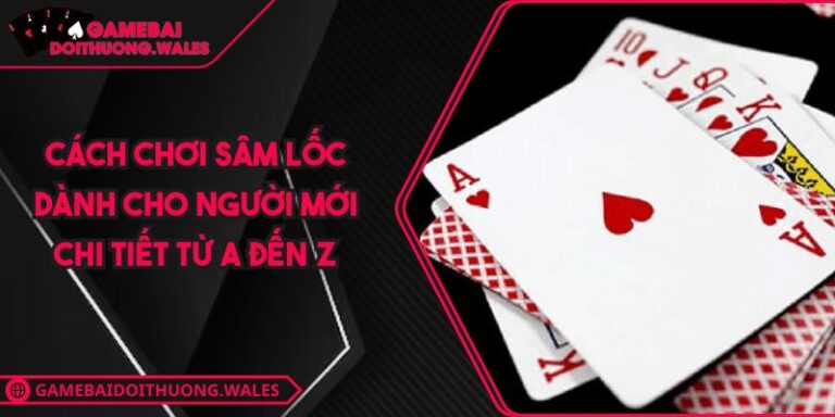 Cách chơi Sâm Lốc