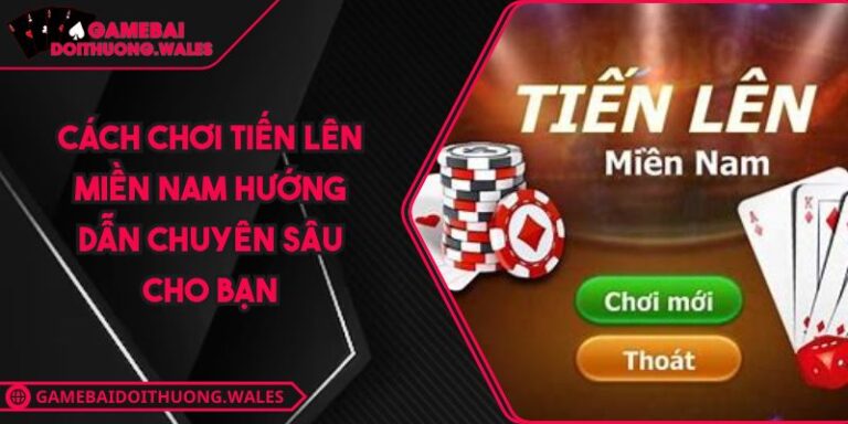 cách chơi tiến lên miền nam