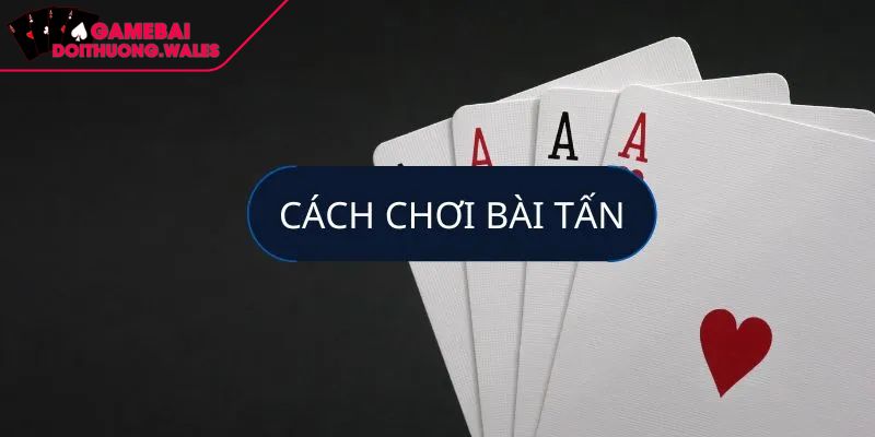 Cách Chơi Bài Tấn Từ A-Z Và Chiến Thuật Từ Gamebaidoithuong 1 Cách tính điểm và sử dụng quân chủ hiệu quả