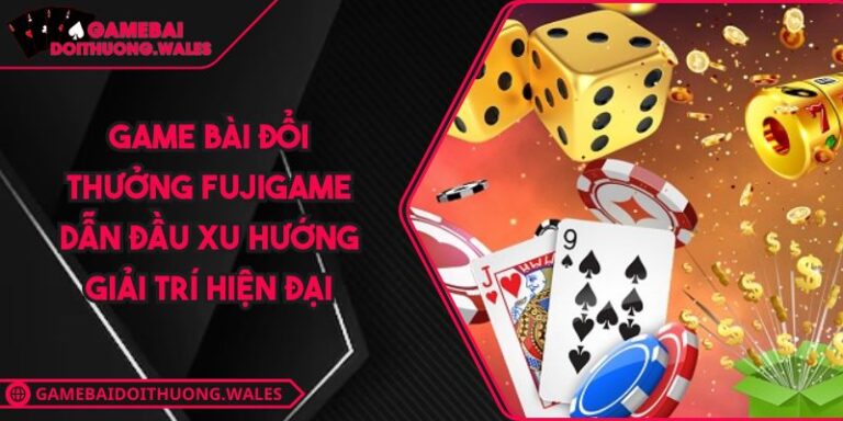 game bài đổi thưởng FujiGame