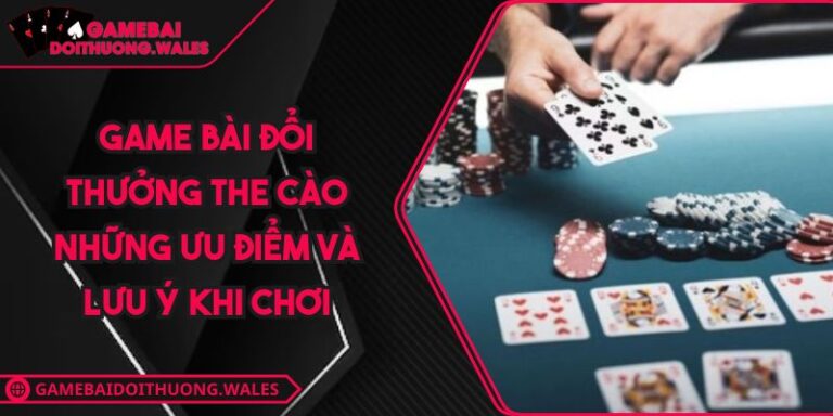 Game bài đổi thưởng thẻ cào