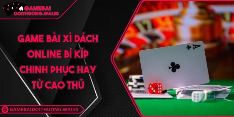 Game Bài Xì Dách Online Bí Kíp Chinh Phục Hay Từ Cao Thủ 1 game bài Xì Dách online