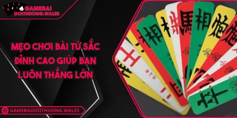 Mẹo chơi bài tứ sắc