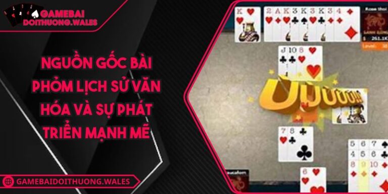 Nguồn Gốc Bài Phỏm Lịch Sử Văn hóa Và Sự Phát triển Mạnh Mẽ 1 Nguồn gốc bài Phỏm
