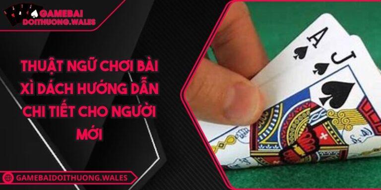 thuật ngữ chơi bài xì dách